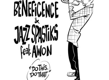 Beneficence & Jazz Spastiks featt. Awon - Do This, Do That
