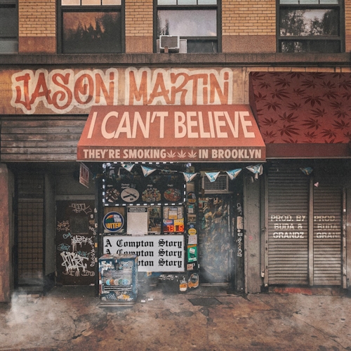 JasonMartin shares "I Can't Believe (They're Smoking Weed In Brooklyn)"