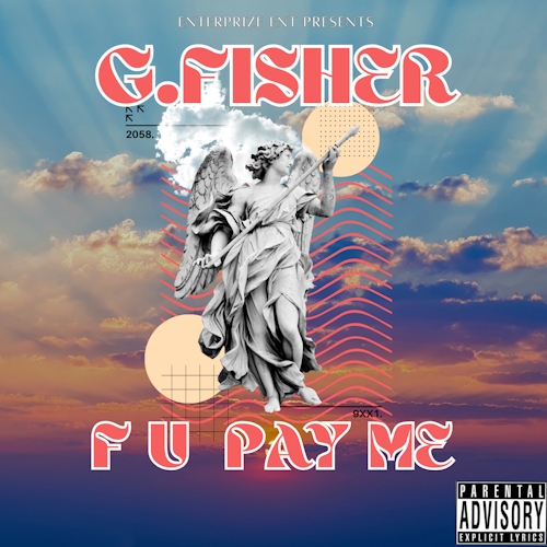 G.Fisher - F U Pay Me