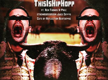 ThisIsHipHopp feat. Ren Thomas, K-Prez, ethemadassassin, Juice Gawwd & cuts by Reflection Beatdownz - No Hablo Espanol