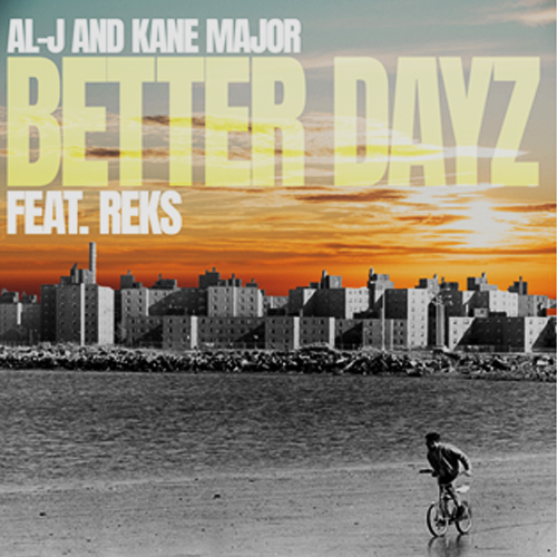 Al-J (Blak Madeen) & Kane Major feat. Reks - Better Dayz