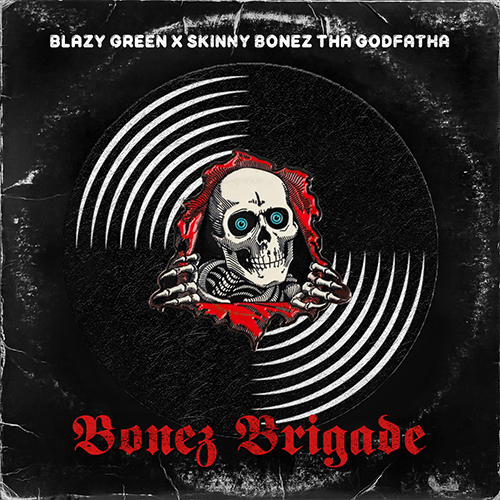 Blazy Green & Skinny Bonez Tha Godfatha - Bonez Brigade (EP)