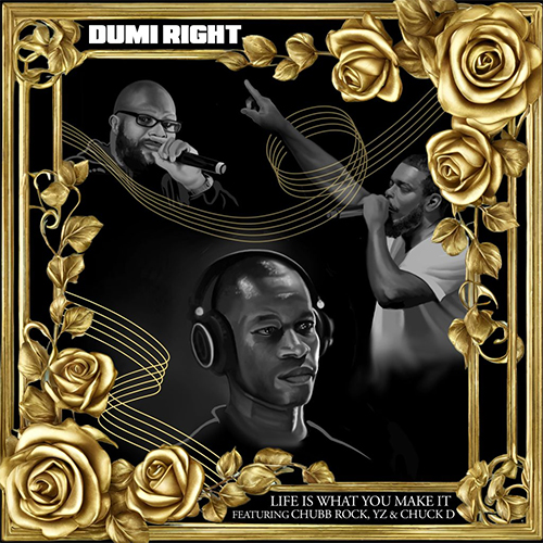 Dumi Right feat. Chuck D, Chubb Rock & YZ - Life Is What You Make It