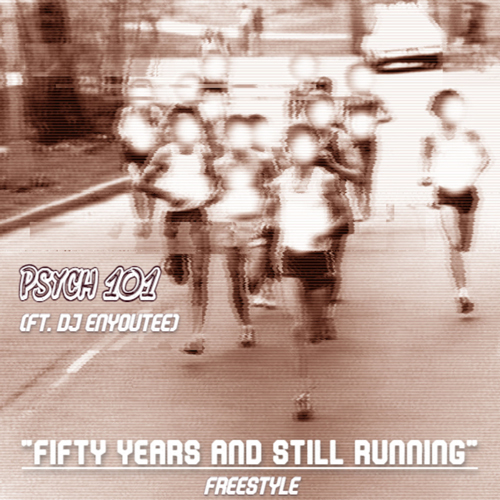 Psych 101 - Fifty Years And Still Running (Freestyle)