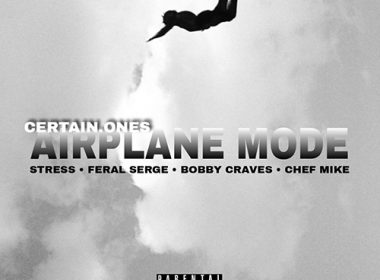 CERTAIN.ONES feat. Stress, Feral Serge & Bobby Craves - Airplane Mode
