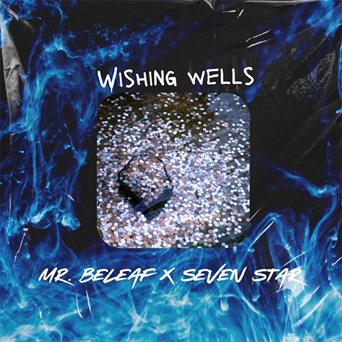 Mr. Beleaf feat. Seven Star - Wishing Wells