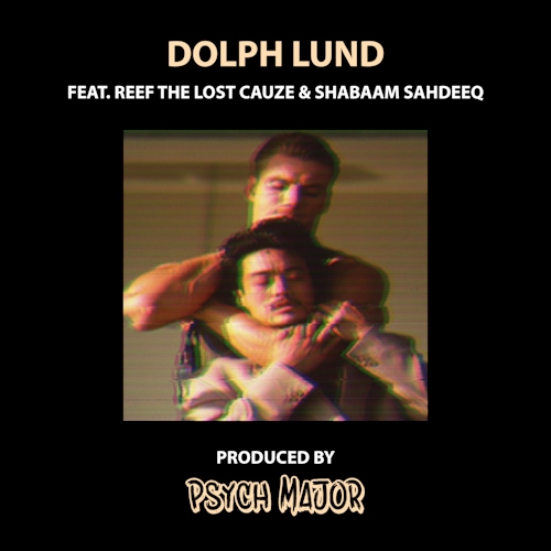 Psych Major Feat. Reef The Lost Cauze & Shabaam Sahdeeq - Dolph Lund