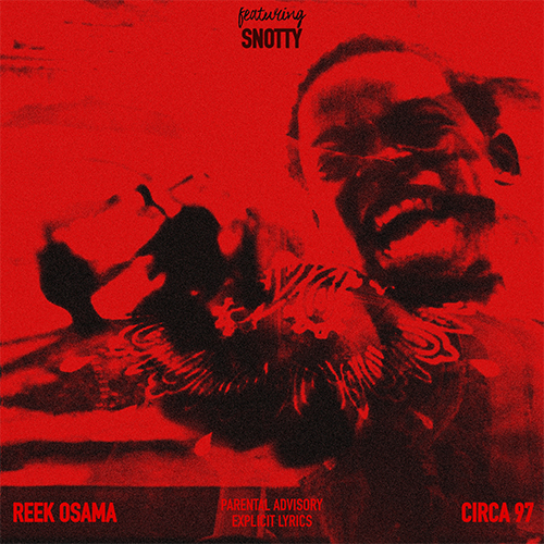 Reek Osama & Circa 97 feat. Snotty - Skummy Szn