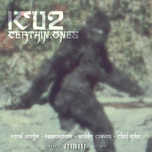 CERTAIN.ONES Feat. Feral Serge, Fazeonerok, & Bobby Craves - ICU2