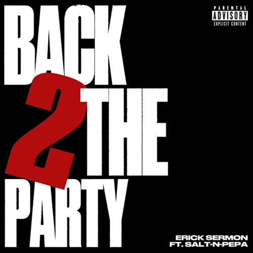 Erick Sermon & Salt-N-Pepa Release - Back 2 The Party