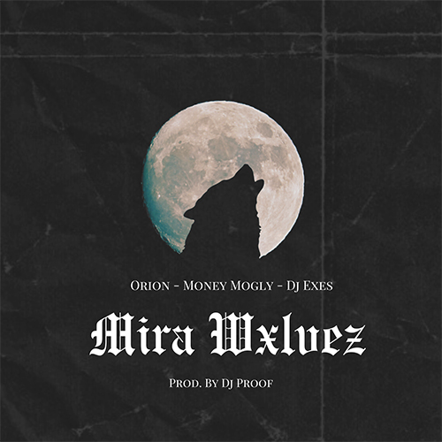 Money Mogly x Orion x Exes - MIRA WXLVZ