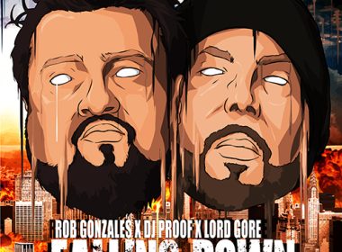 Rob Gonzalez & DJ Proof feat. Lord Gore - Falling Down