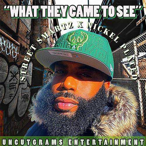 Street Smartz & Nickel Plated - What They Came To See