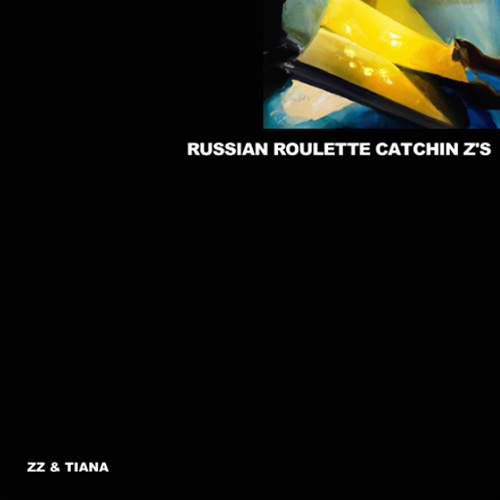 ZZ feat. Tiana - Russian Roulette Catchin’ Z’s