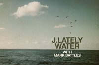 J.Lately & Mark Battles - Water