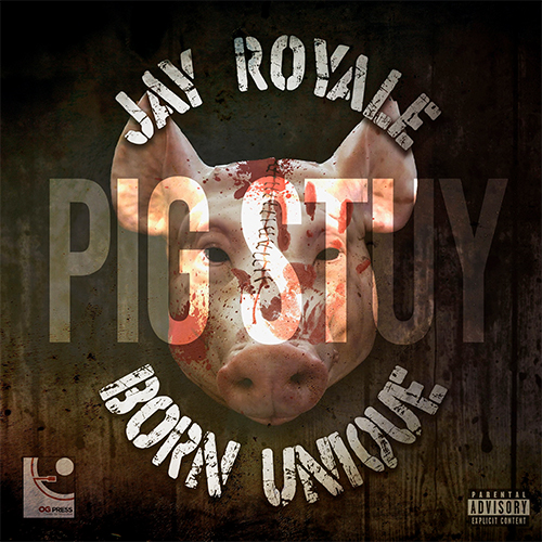 Jay Royale feat. Born Unique - Pig Stuy
