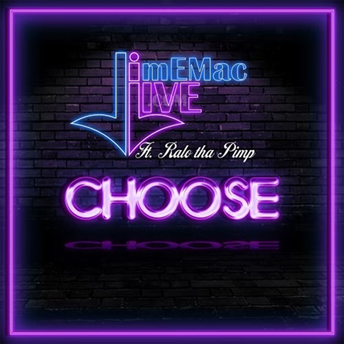 JimEMacLive feat. Ralo the Pimp - Choose ℗