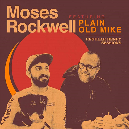 Moses Rockwell & Plain Old Mike Release 'Regular Henry Sessions' & New Video 'Raise Hell'