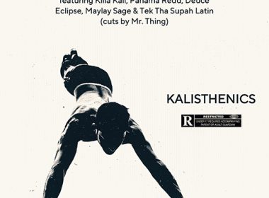Dray Yard feat. Killa Kali, Panama Redd, Deuce Eclipse, Maylay Sage & Tek Tha Supah Latin, cuts by Mr. Thing - Kalisthenics