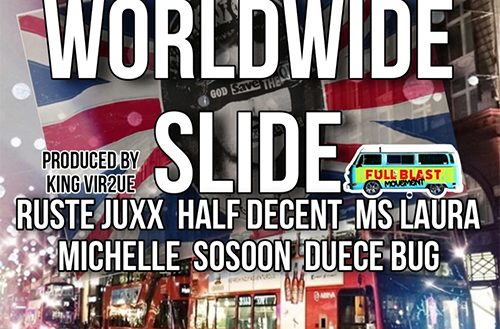 Worldwide Slide ft Ruste Juxx, Half Decent, Ms Laura, SoSoon & Duece Bug